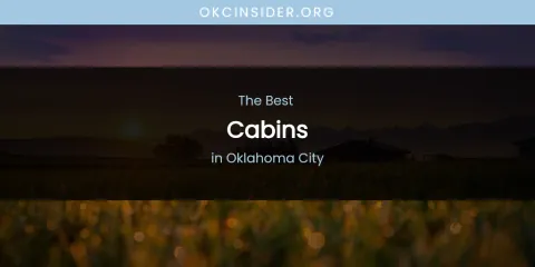 Oklahoma City's Best Cabins