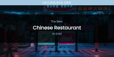 The Absolute Best Chinese Restaurant in Enid