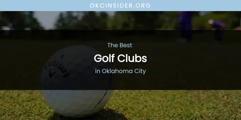 Oklahoma City's Best Golf Clubs