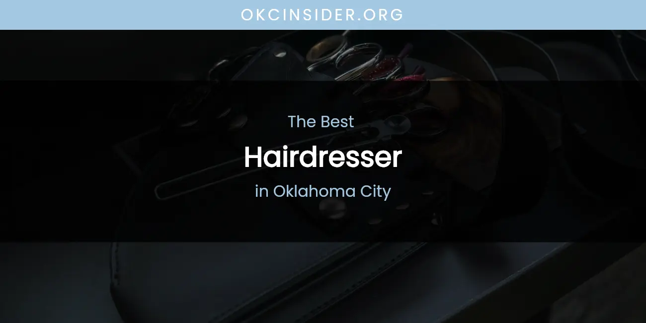 Oklahoma City's Best Hairdresser featured