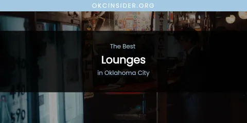 Oklahoma City's Best Lounges