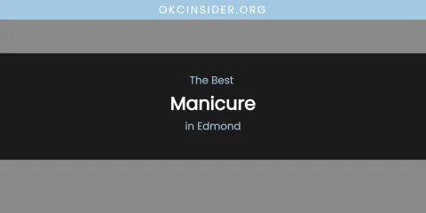 The Absolute Best Manicure in Edmond