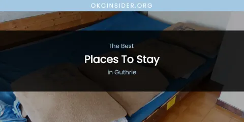 The Absolute Best Places to Stay in Guthrie