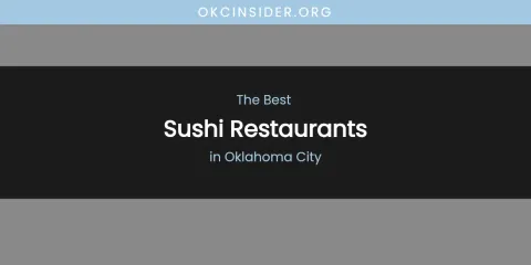 Oklahoma City's Best Sushi Restaurants